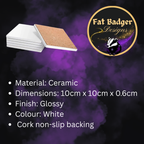 Square ceramic coaster specifications: ceramic, 10cm x 10cm x 0.6cm, glossy finish, white with cork non-slip backing