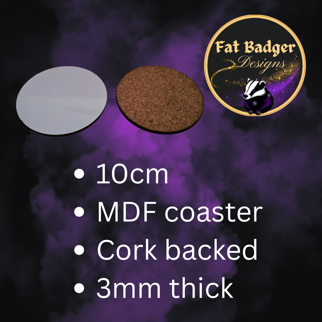 Round MDF coaster info pic showing 10cm diameter, 3mm thick MDF, cork backed — Fat Badger Designs