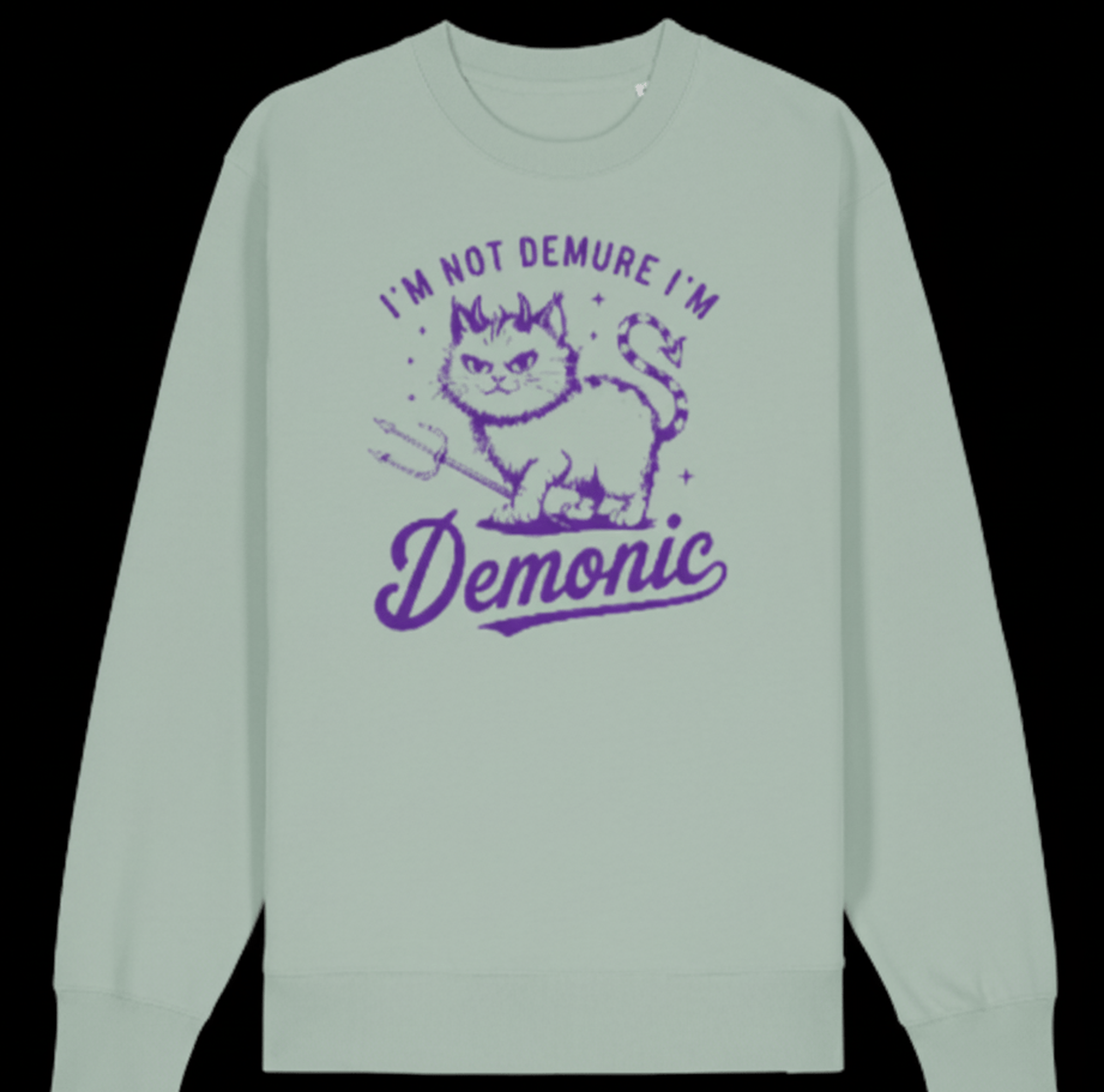 Green sweatshirt with purple graphic and text 'I'm not demure I'm demonic' on a black background