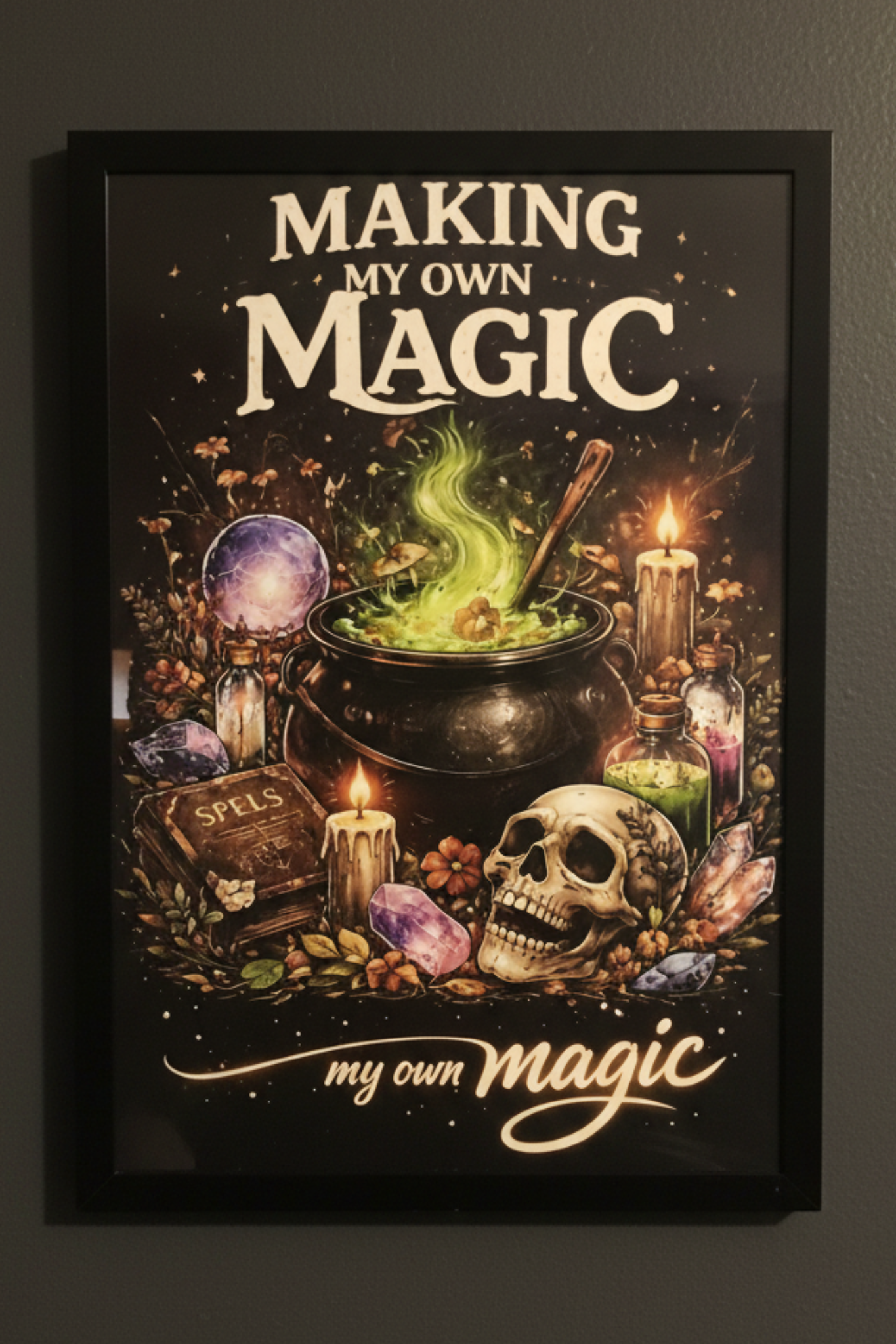 Making My Own Magic witchy A4 art print hanging on a dark moody wall in a gothic interior setting
